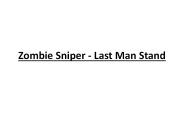 Zombie Sniper - Last Man Stand