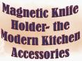 Magnetic Knife Holder – A Beautiful Jewel of Your Kitchen PowerPoint PPT Presentation