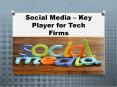 Social Media – Key Player for Tech Firms PowerPoint PPT Presentation