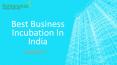 Best Business Incubation In India PowerPoint PPT Presentation