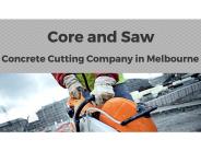 Concrete Cutting Company in Melbourne