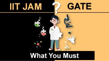 Which One You Should Choose - IIT JAM or GATE