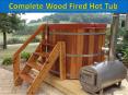 Complete Wood Fired Hot Tub PowerPoint PPT Presentation