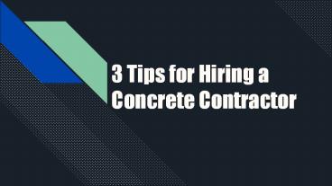 3 Tips for Hiring a Concrete Contractor