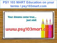 PSY 103 MART Education on your terms / psy103mart.com
