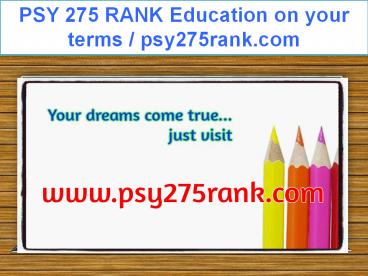 PSY 275 RANK Education on your terms / psy275rank.com