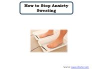 How to Stop Anxiety Sweating