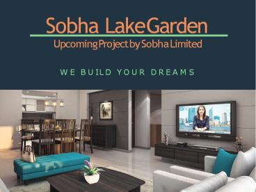 Sobha Lake Garden at KR Puram, Bangalore - Call: (+91) 7289089451