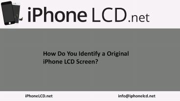 How do you identify a Original iPhone LCD Screen?