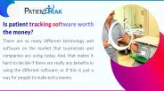 Is patient tracking software worth the money?