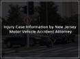 Injury Case Information by New Jersey Motor Vehicle Accident Attorney PowerPoint PPT Presentation