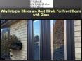 Why Integral Blinds are Best Blinds For Front Doors with Glass PowerPoint PPT Presentation