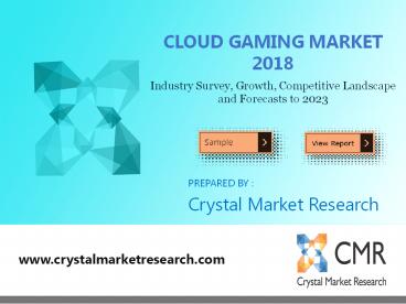Cloud Gaming Market 2018 Overview | Current and Future Plans