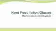 Nerd Prescription Glasses PowerPoint PPT Presentation