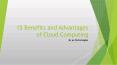 15 Benefits and Advantages of Cloud Computing PowerPoint PPT Presentation