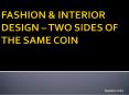 Fashion and Interior Design - Two Sides of the Same Coin PowerPoint PPT Presentation