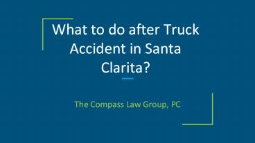 What to do after Truck Accident in Santa Clarita?