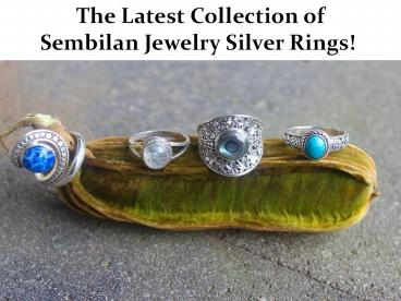 The Latest Collection of Sembilan Jewelry Silver Rings! 