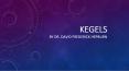 KEGELS  BY DR. DAVID FREDERICK HEPBURN (1) PowerPoint PPT Presentation