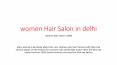 women Hair Salon in delhi (1) PowerPoint PPT Presentation
