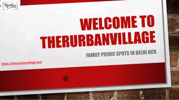 Family Picnic Spots in Delhi NCR with TheRurBanVillage