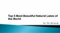 Most Beautiful Lakes In World by Niv Borsuk PowerPoint PPT Presentation