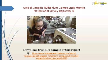 Global Organic Ruthenium Compounds Market Professional Survey Report 2018