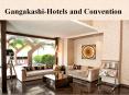 Gangakashi-Hotels and Convention PowerPoint PPT Presentation