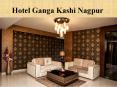 Hotel Ganga Kashi Nagpur PowerPoint PPT Presentation