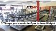 5 Things you can do in Gym to lose Weight PowerPoint PPT Presentation