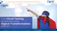 Can Cloud Testing accelerate your Digital Transformation efforts? PowerPoint PPT Presentation