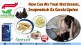 How Can We Treat Wet Dreams, Swapnadosh Ka Gharelu Upchar PowerPoint PPT Presentation