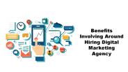 Benefits Involving Around Hiring Digital Marketing Agency