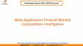 Web Application Firewall Market Competition Intelligence PowerPoint PPT Presentation