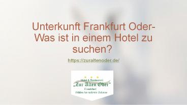 Unterkunft Frankfurt Oder - Was ist in einem Hotel zu beachten?