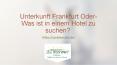 Unterkunft Frankfurt Oder - Was ist in einem Hotel zu beachten? PowerPoint PPT Presentation