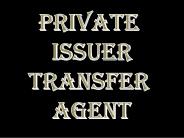 Private Issuer Transfer Agent