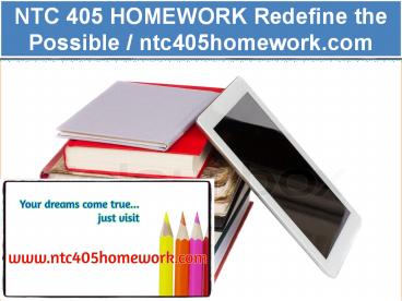NTC 405 HOMEWORK Redefine the Possible / ntc405homework.com