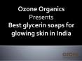 Best glycerin soaps for glowing skin PowerPoint PPT Presentation
