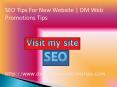 SEO Tips For New Website | DM Web Promotions Tips (1) PowerPoint PPT Presentation