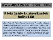 UP Police Constable Recruitment Exam Date, Admit Card 2018