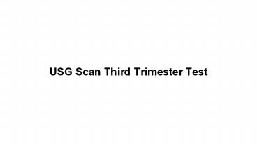 Usg scan third trimester test (1)