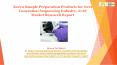 Korea Sample Preparation Products for Next Generation Sequencing Industry, 2018 Market Research Report PowerPoint PPT Presentation