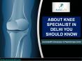 About knee specialist in delhi you should know PowerPoint PPT Presentation