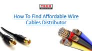 How To Find Affordable Wire Cables Distributor