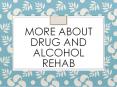More About Drug And Alcohol Rehab PowerPoint PPT Presentation