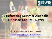 5 Refreshing Summer Alcoholic Drinks to Cool You Down
