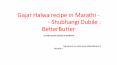 Gajar Halwa recipe in Marathi - गाजर हलवा - Shubhangi Dubile : BetterButter PowerPoint PPT Presentation