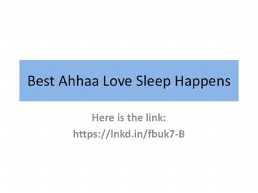 Best Ahhaa Love Sleep Happens