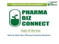 How to Start Your Pharma Franchise Business - PharmaBizConnect PowerPoint PPT Presentation